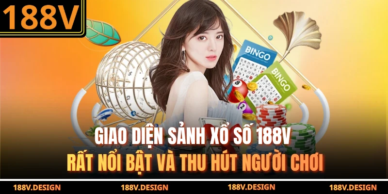 Giao diện sảnh xổ số 188V rất nổi bật và thu hút người chơi