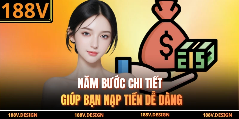 Năm bước chi tiết giúp bạn nạp tiền dễ dàng